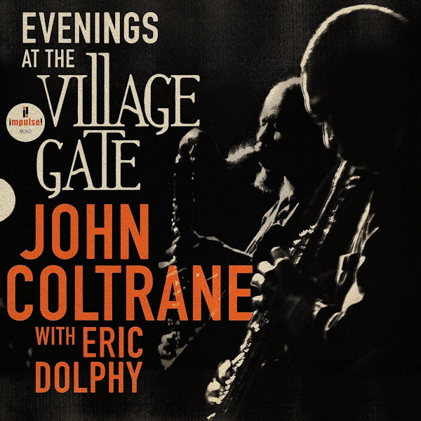 John Coltrane With Eric Dolphy - Evenings at the village gate (.. Gate: John Coltrane With Eric Dolphy CD)