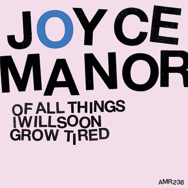 Joyce Manor - Of all things i will soon grow tired (Grow Tired LP)