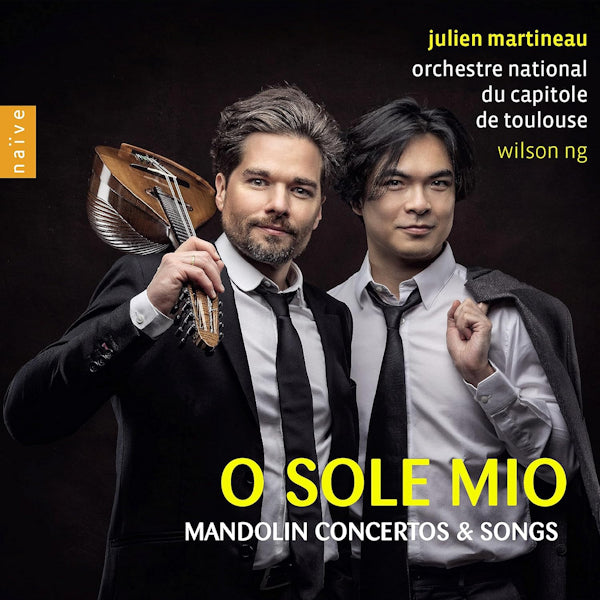 Julien Martineau / Wilson Ng - O Sole Mio: Mandolin Concertos & Songs (Mandolin Concertos & Songs CD)