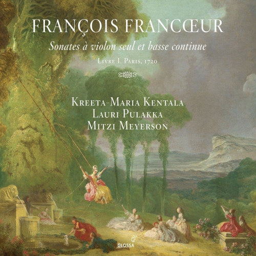 F. Francoeur - Sonates a violon seul et basse continue (Kreeta-Maria Kentala/Lauri Pulakka/Mitzi Meyerson CD)