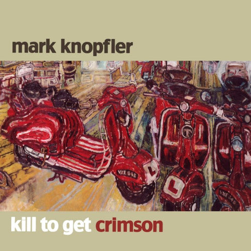 Knopfler, Mark - Kill to get crimson (2334957 CD)