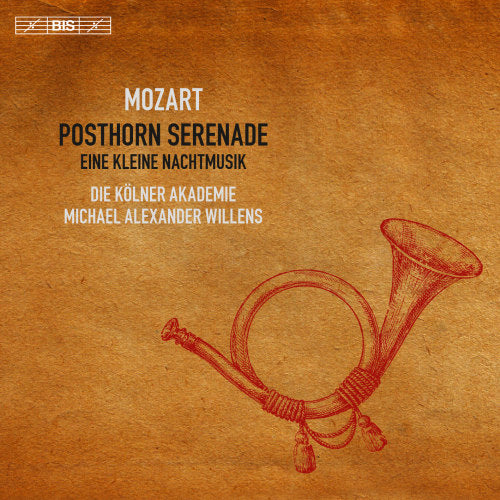 Wolfgang Amadeus Mozart - Posthorn serenade/eine kleine nachtmusik (Die Kolner Akademie, Super Audio CD CD)