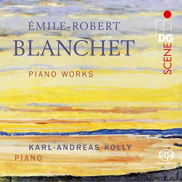 Karl-Andreas Kolly - Piano works -sacd- (Works By Emile-Robert Blanchet, Super Audio CD CD)