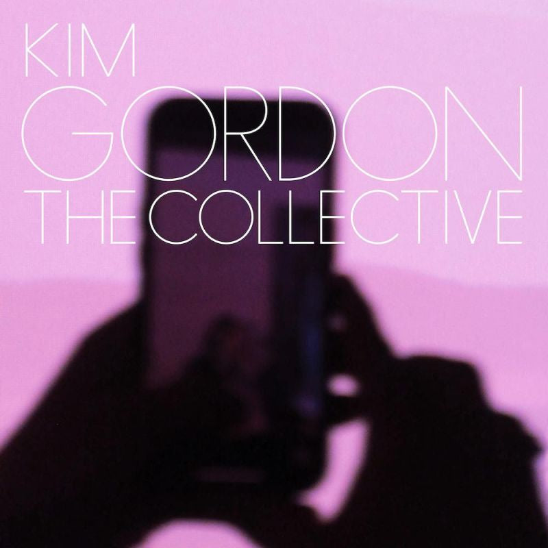 Gordon, Kim - The collective (6462977 LP)
