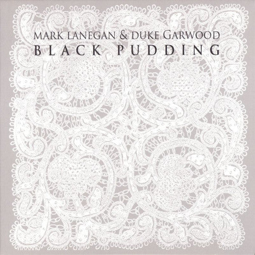 Lanegan, Mark & Duke Garwood - Black pudding (3566689 CD)