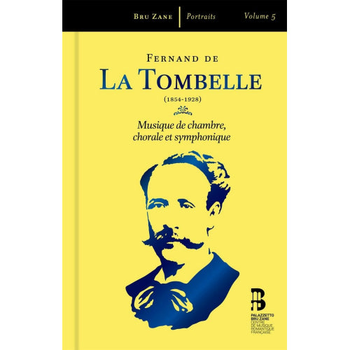 F. De La Tombelle - Musique de chambre, chorale et symphonique (Brussels P.O./Flemish Radio Choir/Herve Niquet/3cd+Book CD)