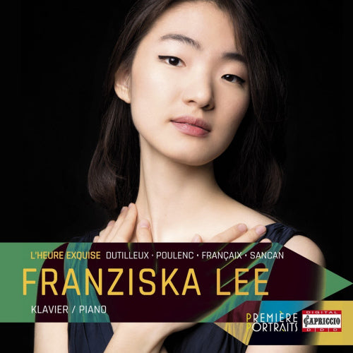 Franziska Lee - L'heure exquise (Dutilleux/Poulenc/Francaix/Sancan CD)