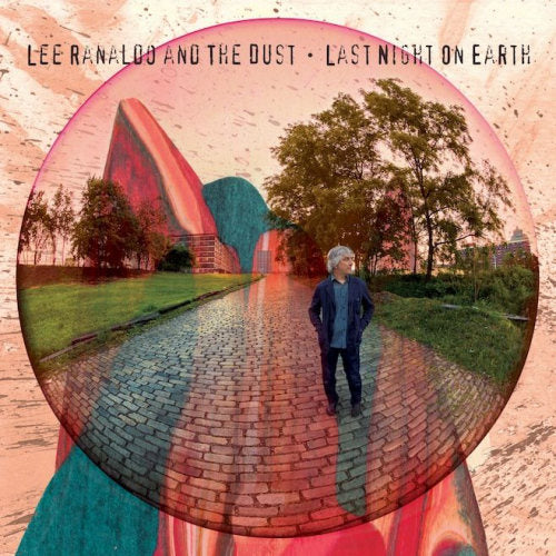 Lee Ranaldo & The Dust - Last night on earth (=Sonic Youth's Guitarist Back With a New Band= CD)
