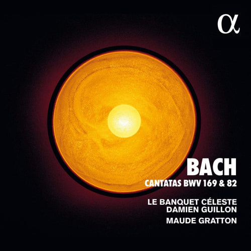 Johann Sebastian Bach - Cantatas bwv169 and 82 (Le Banquet Celeste/Damien Guillon/Maude Gratton CD)