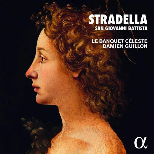 A. Stradella - San giovanni battista (Le Banquet Celeste/Damien Guillon CD)