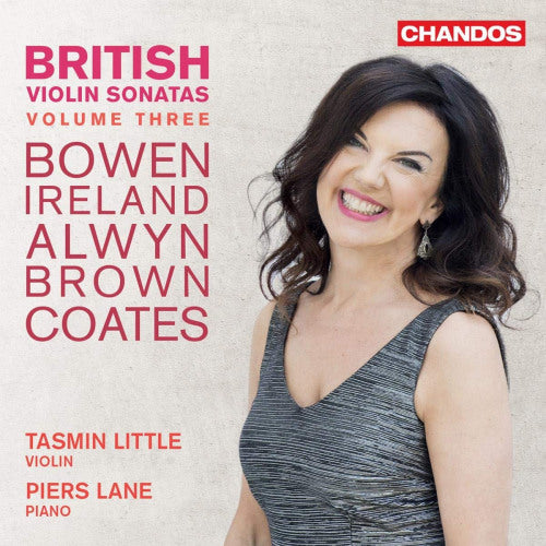 Tasmin Little /piers Lane - British violin sonatas vol.3 (.. Vol.3 / Bowen/Ireland/Alwyn/Brown/Coates CD)