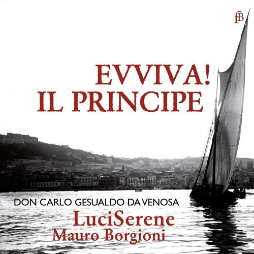 C. Gesualdo - Evviva! il principe (Luciserene/Mauro Borgioni CD)