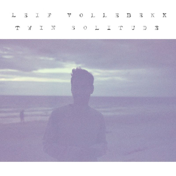 Leif Vollebekk - Twin solitude (Digipak CD)