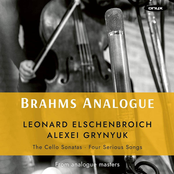 Leonard Elschenbroich / Alexei Grynyuk - Brahms Analogue: The Cello Sonatas / Four Serious Songs (.. Sonatas Nos. 1 & 2 LP)