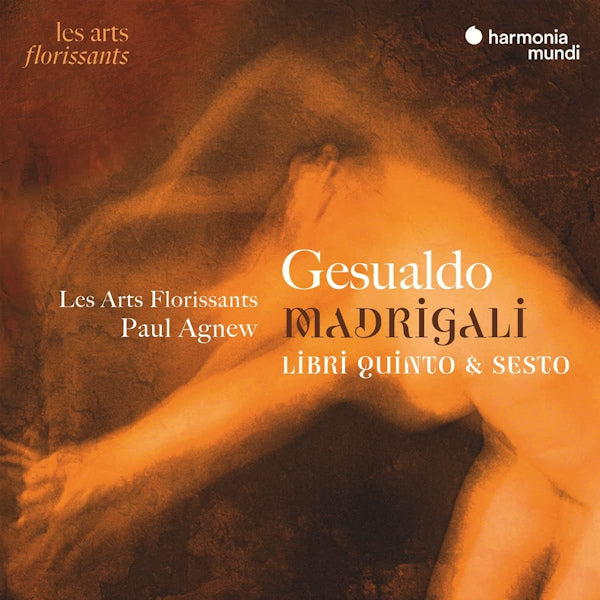 Les Arts Florissants / Paul Agnew - Gesualdo: Madrigali (.. Libri Quinto & Sesto / Book 5 & 6 CD)