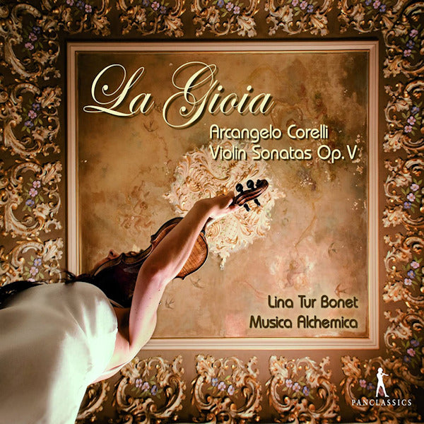 Lina Tur Bonet - Corelli Violin Sonatas Op. V: La Gioia (Musica Alchemica/Lina Tur Bonet CD)