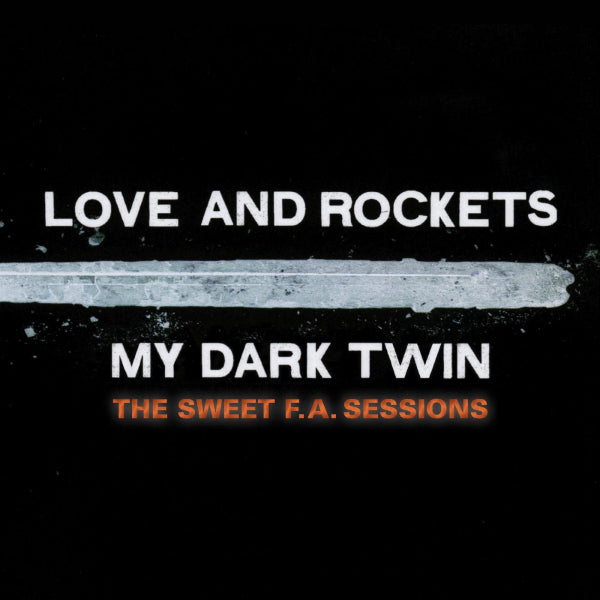 Love And Rockets - My dark twin: the sweet f.a. sessions (CD)