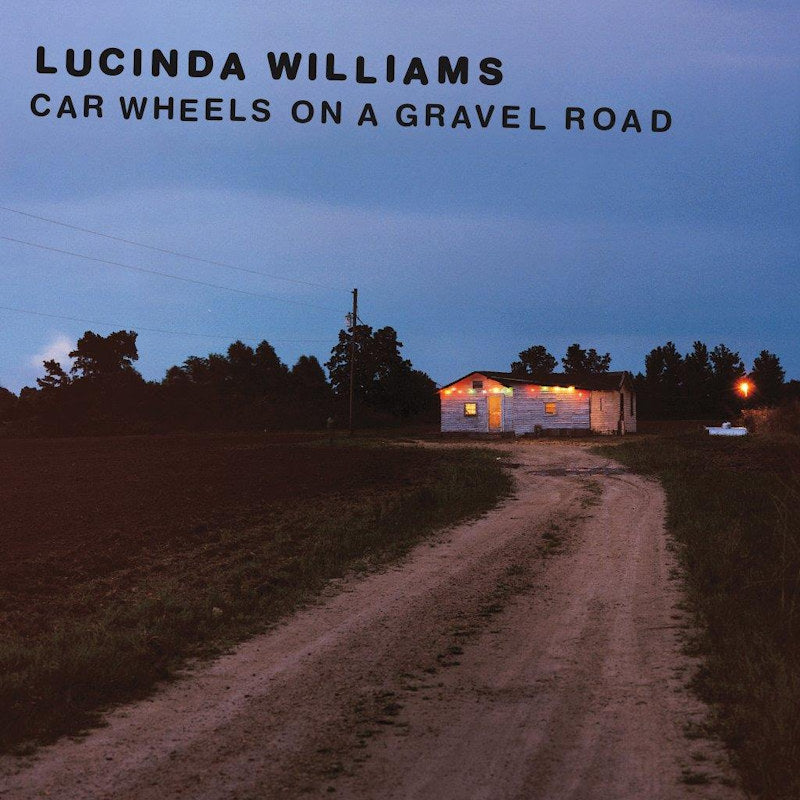 Williams, Lucinda - Car wheels on a gravel road (6202989 LP)