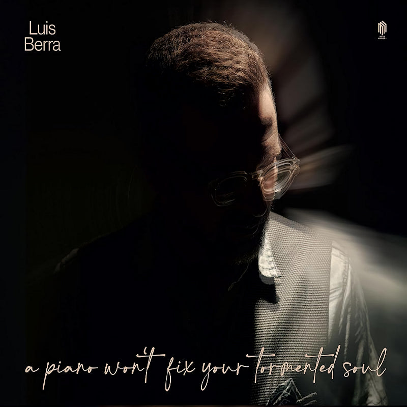Luis Berra - A piano won't fix your broken soul (Digipak CD)