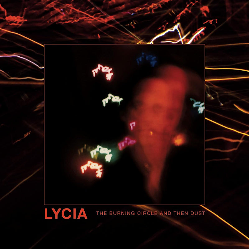Lycia - Burning circle and then dust (.. and Then Dust, Digipak CD)