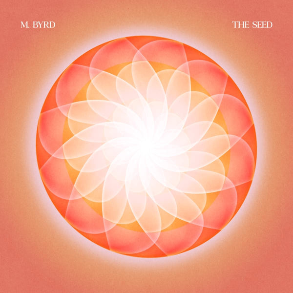 M. Byrd - The seed (Coloured Vinyl LP)