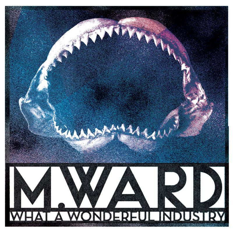M. Ward - What a wonderfull industry (.. Wonderfull Industry, Digipak CD)
