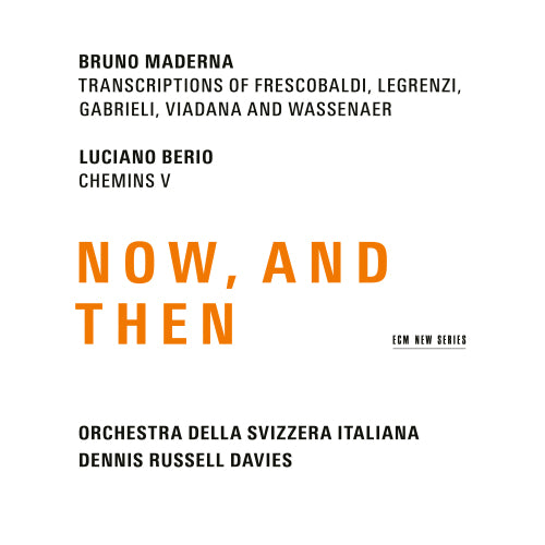 Orchestra Della Svizzera Italiana - Dennis Russell - Now- and then (Transcriptions of Frescobaldi/Legrenzi/Gabrieli/Berio CD)