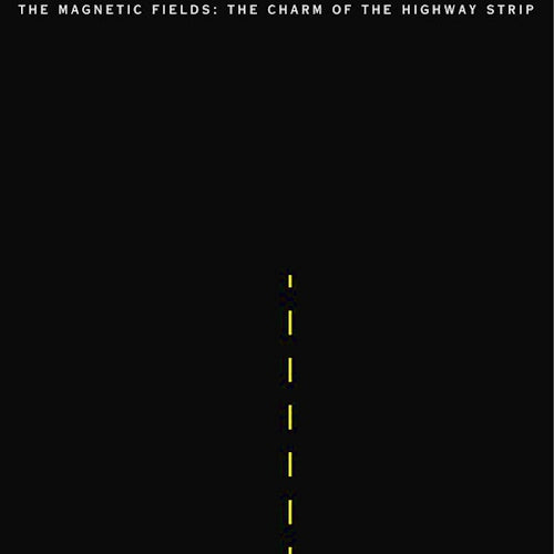 Magnetic Fields - Charm of the highway (180gr., High Quality LP)