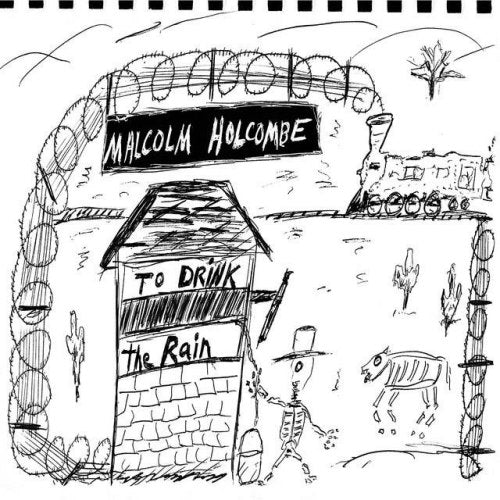 Malcolm Holcombe - To drink the rain (CD)