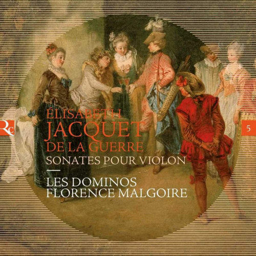 E. Jacquet De La Guerre - Sonates pour violon (Les Dominos/Florence Malgoire CD)