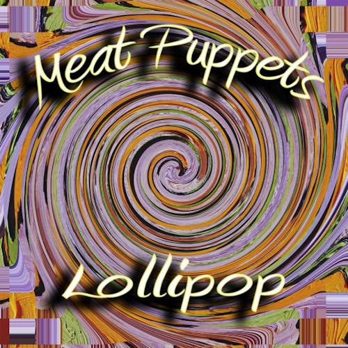 Meat Puppets - Lollipop (=Kirkwood Brothers + Shandon Sahm= CD)