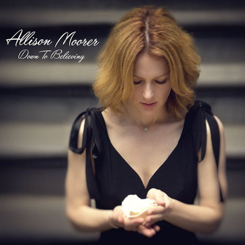 Allison Moorer - Down to believing (=9th Album By Alabama Ssw (and Shelby Lynne's Sister)= CD)
