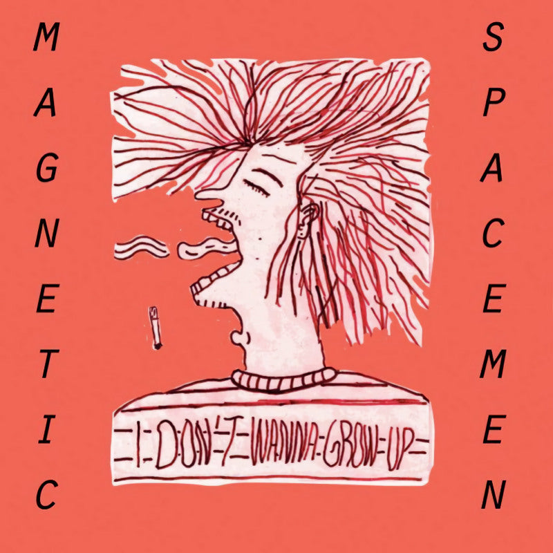 Magnetic Spacemen - I don't wanna grow up (3793167 LP)