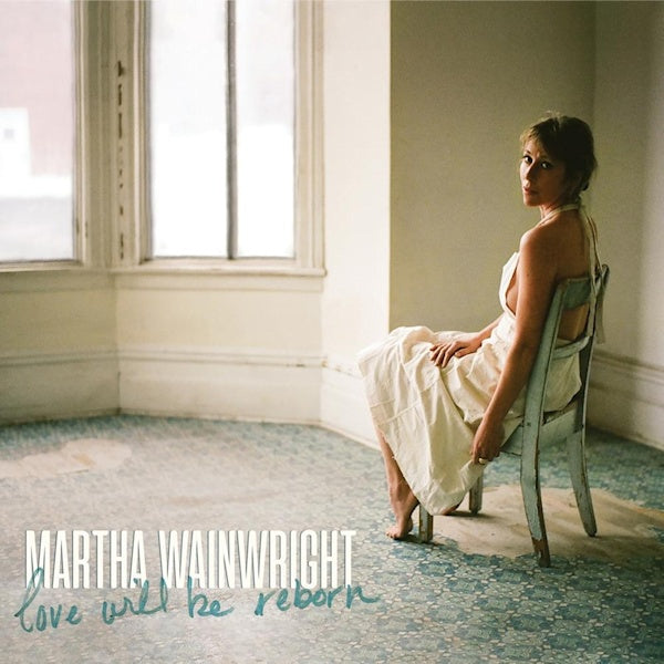 Martha Wainwright - Love will be reborn (.. Reborn / Incl. 16pg Booklet, Digisleeve CD)