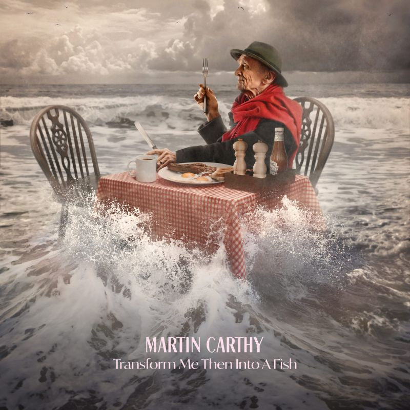 Martin Carthy - Transform me then into a fish (CD)