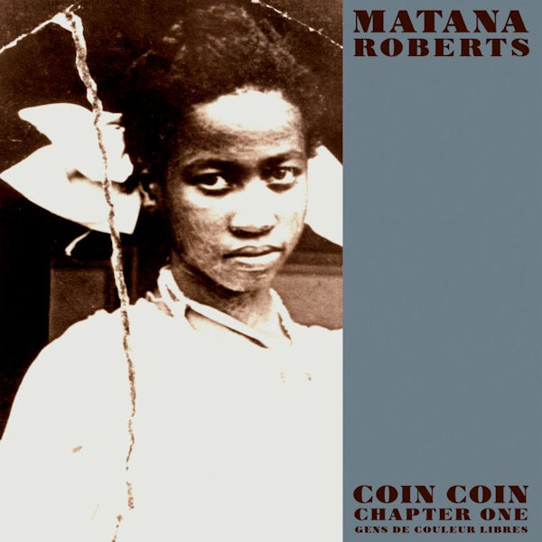 Matana Roberts - Coin coin chapter one: gens de couleur libres (CD)
