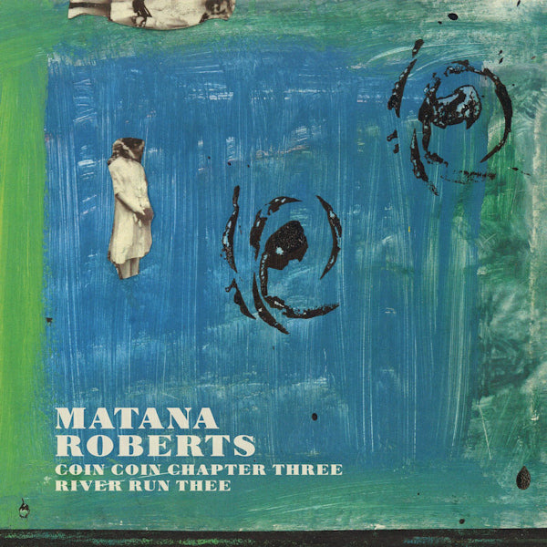 Matana Roberts - Coin coin chapter three: river run three (LP)
