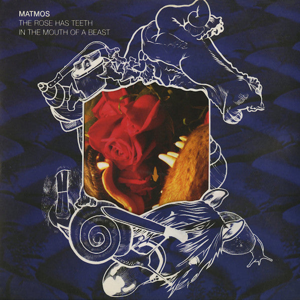 Matmos - Rose has teeth in the mouth of a beast (...Mouth of... CD)