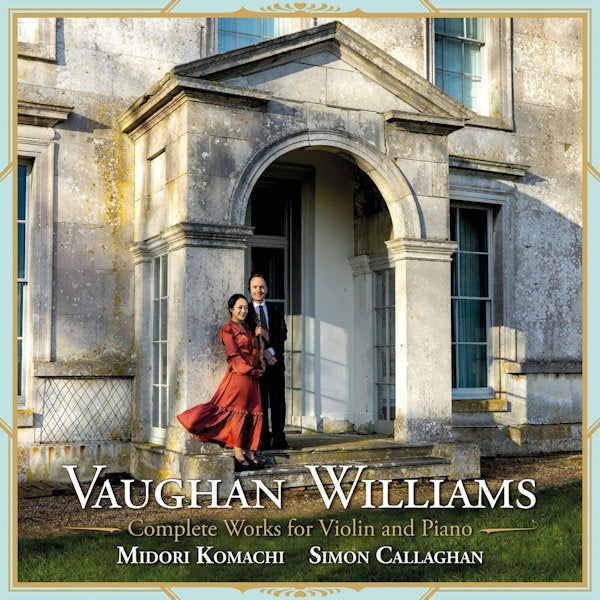 Midori Komachi / Simon Callaghan - Vaughan Williams: Complete Works For Violin And Piano (CD)
