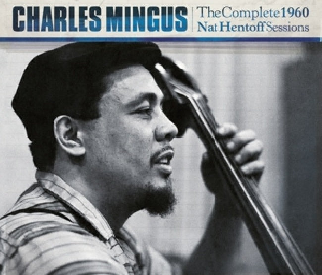 Charles Mingus - Complete 1960 nat hentoff sessions (.. 1960 Nat Hentoff Sessions/ 2 Bonus Tracks CD)