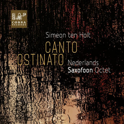 S. Ten Holt - Canto ostinato (Nederlands Saxofoon Octet (Ns8) CD)
