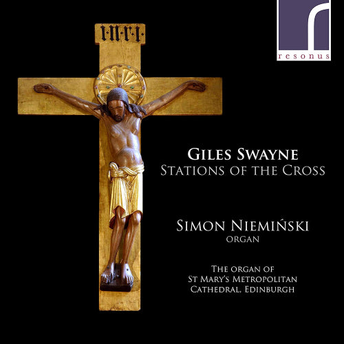 G. Swayne - Stations of the cross (Simon Nieminski At St. Mary's Met. Cathedral Edinburgh CD)