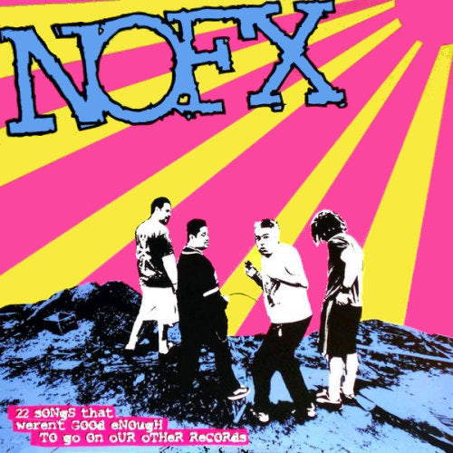 Nofx - 45 or 46 songs that were (..Not Good Enough To Go On Our Other Records LP)