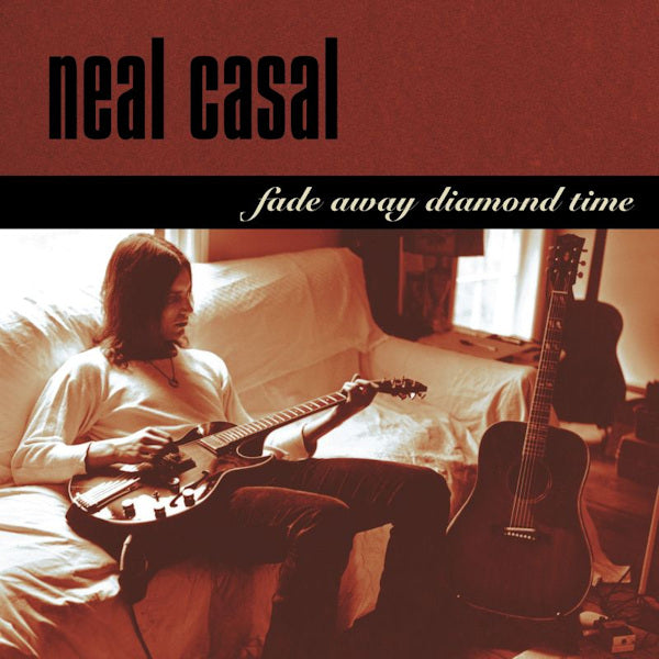 Neal Casal - Fade away diamond time (.. Time / Rsd 2020 LP)