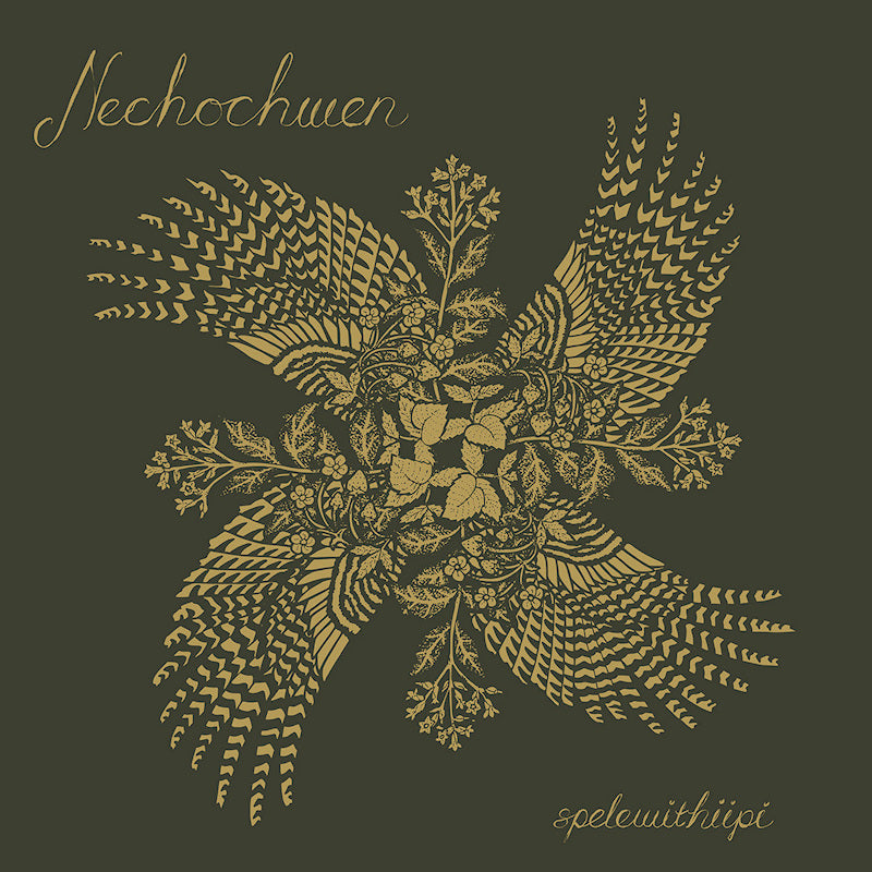Nechochwen - Spelewithiipi (Olive Green, Coloured Vinyl LP)