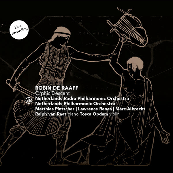 Netherlands Radio Philharmonic Orchestra - Orphic descent (Works By Robin De Raaff CD)