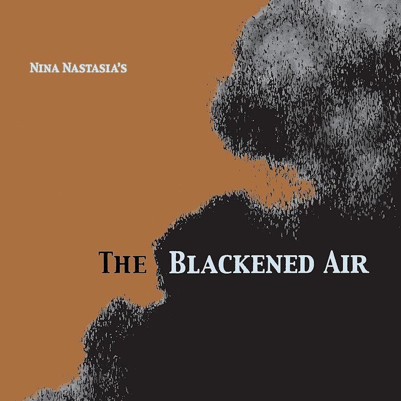 Nina Nastasia - The blackened air (.. Blackened Air, Transparent LP)
