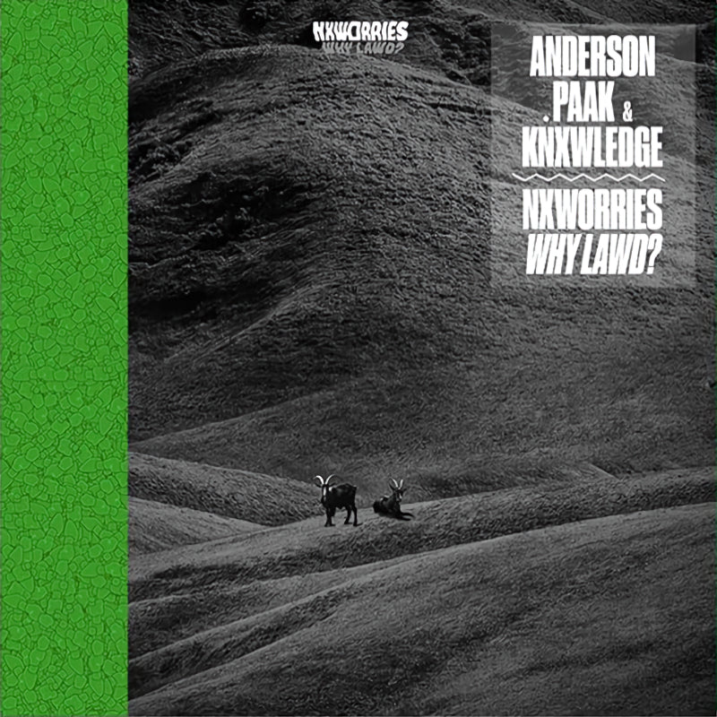 Nxworries (Anderson.Paak & Knxwledge) - Why lawd? (LP)
