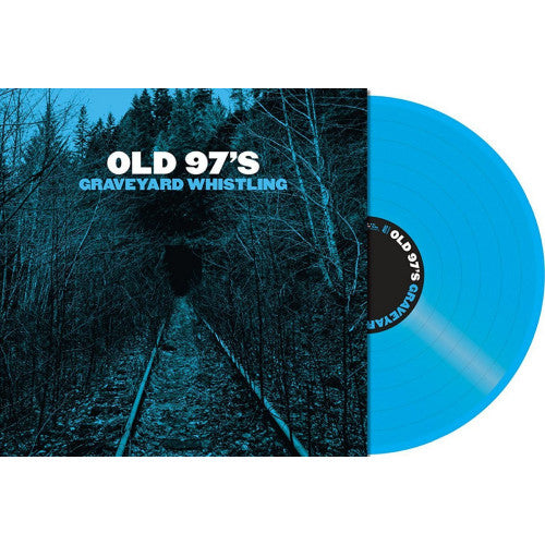 Old 97s - Graveyard whistling (.. Whistling/ Blue Vinyl, Coloured Vinyl LP)