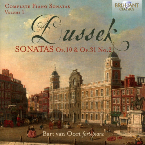 J.l. Dussek - Complete piano sonatas vol.1: sonatas op.10 & op.31 (Bart Van Oort CD)